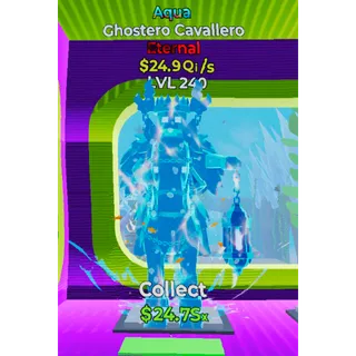 aqua ghostero cavallero 24.9Qi/s 🩵 max level 🩵250