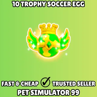 10x Trophy Soccer Egg - Pet Simulator 99 PS99