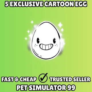 5x Exclusive Cartoon Egg - Pet Simulator 99 PS99