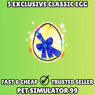 5x Exclusive Classic Egg - Pet Simulator 99 PS99