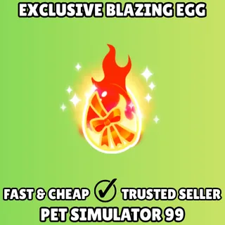 Exclusive Blazing Egg - Pet Simulator 99 PS99