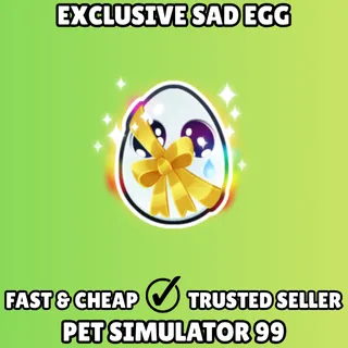 Exclusive Sad Egg - Pet Simulator 99 PS99