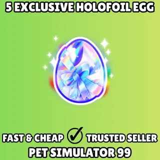 5x Exclusive Holofoil Egg - Pet Simulator 99 PS99