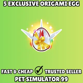 5x Exclusive Origami Egg - Pet Simulator 99 PS99
