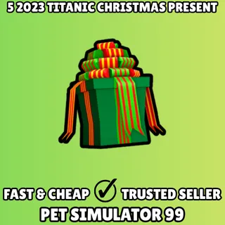 5x 2023 Titanic Christmas Present - Pet Simulator 99 PS99