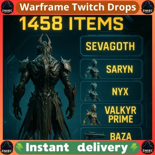 1458 Items | Sevagoth | Ember | Saryn | Nyx | Valkyr Prime | AX-52 | Baza | Cassowar | Warframe Twitch Drops