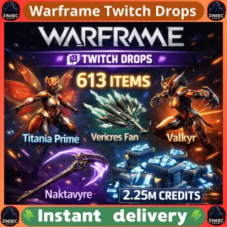 613 Items | Titania Prime | Vericres Fan | Valkyr | Naktavyre | 2.25 ML Credits | Renayla | Warframe Twitch Drops
