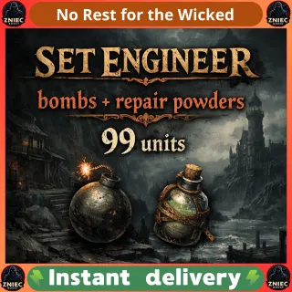 SET ENGINEER | I will transfer all available bombs and repair powders for 99 units | No Rest for the Wicked