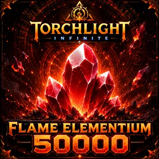 50000 Flame Elementium | Torchlight: Infinite
