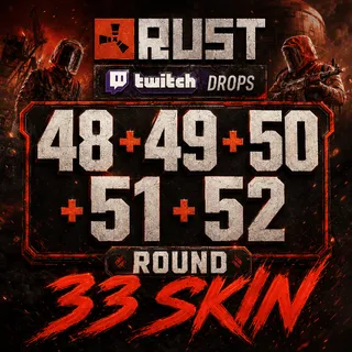 Round 48 + 49 + 50 + 51 + 52 | 33 Skins | Rust Twitch Drops