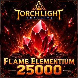 25000 Flame Elementium | Torchlight: Infinite