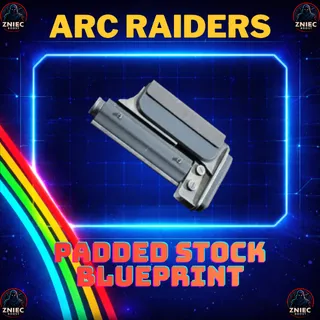 Padded Stock Blueprint | ARC Raiders