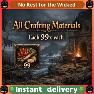 All Crafting Materials | Each 99x each |  NO ACCOUNT SHARING | No Rest for the Wicked