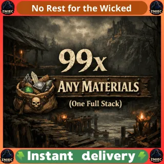 99x Any Materials (One Full Stack) |  NO ACCOUNT SHARING | No Rest for the Wicked
