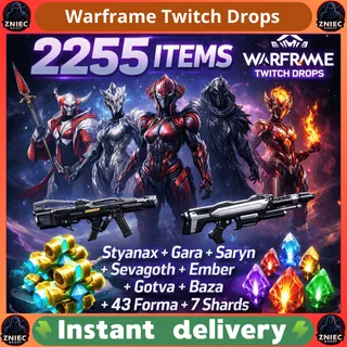 2255 Items | Styanax | Gara | Saryn | Sevagoth | Ember | Gotva | Baza| 43 Forma | 7 Shards | Warframe Twitch Drops