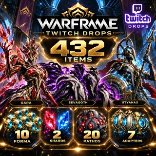 432 Items | Gara + Sevagoth + Styanax + 10 Forma + 2 Shards + 20 Pathos + 7 Adapters | Warframe Twitch Drops