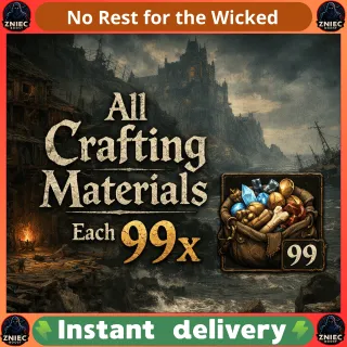 All Crafting Materials | 99x Each | No Rest for the Wicked