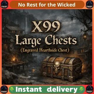 99x Large Chests (Engraved Hearthside Chest) | NO ACCOUNT SHARING | No Rest for the Wicked