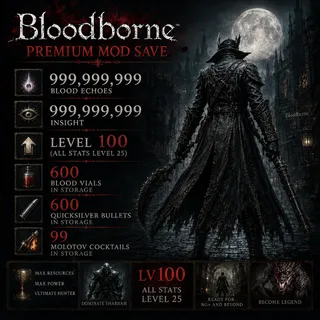 BLOODBORNE | PS5 MOD SAVE | All in game | LvL 100•999 MIL | 600 CONSUMABLES