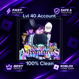 Lvl 40+ Account | 100% Clean | AA | Anime Adventures