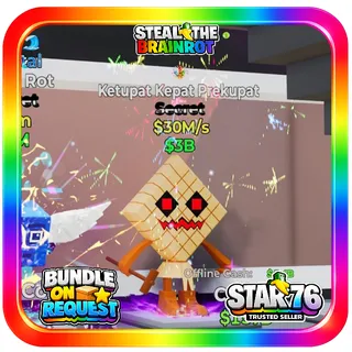 Ketupat Kepat Prekupat 30M/s Fortnite Steal The Brainrot