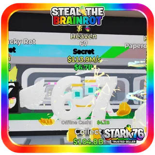 Heaven 67 Secret 113.9M/s Steal The Brainrot