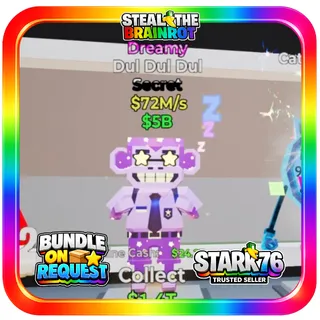 Dreamy Dul Dul Dul 72M/s Steal The Brainrot