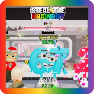 Steal The Brainrot – 67 Secret 40.2M/s