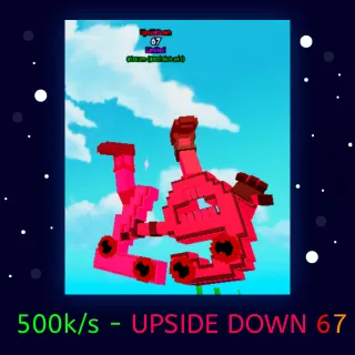 UPSIDE DOWN 67 - 500k/S