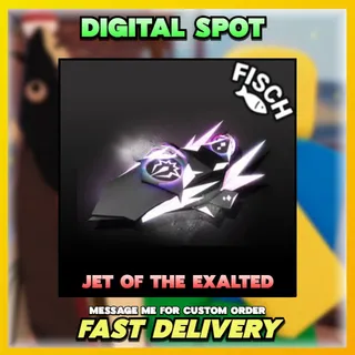 JET OF THE EXALTED | FISCH