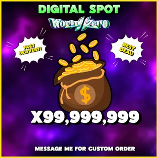 99,999,999 GOLD COINS | WORLD ZERO 