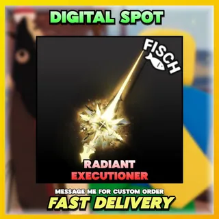 Radiant Executioner | FISCH