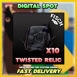 TWISTED RELIC | FISCH