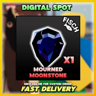 X1 MOURNED MOONSTONE | FISCH
