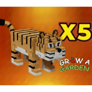 Tiger x5 > Grow a Garden