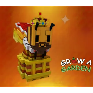 King Bee > Grow a Garden