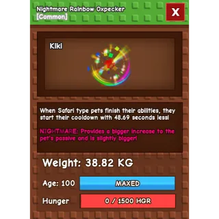 Nightmare Rainbow Hatched Oxpecker Age 100 38-39kg max