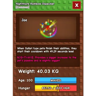 Nightmare Rainbow Hatched Oxpecker Age 100 38-40kg max