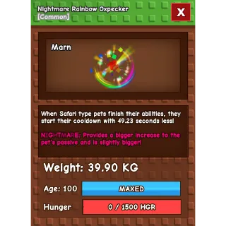 Nightmare Rainbow Hatched Oxpecker Age 100 38-40kg max