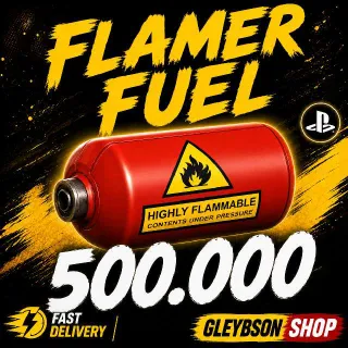 500k Flamer Fuel
