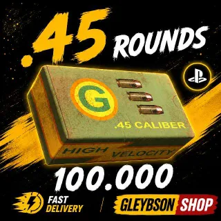 100k .45 Rounds