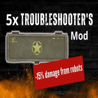5x Troubleshooter's MOD