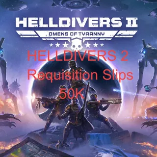 HELLDIVERS 2 REQUISITION SLIP 50k