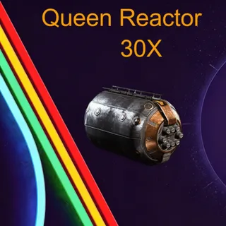 Queen Reactor 30