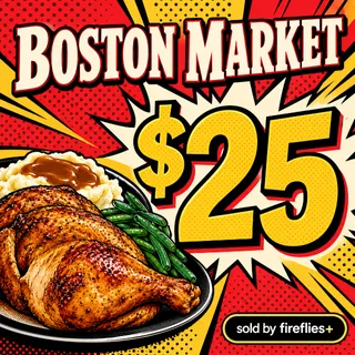 $25.00 USD BOSTON MARKET GIFT CARDS
