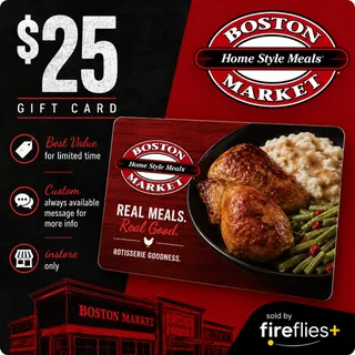 $25.00 USD BOSTON MARKET GIFT CARDS