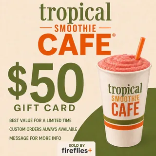 $50.00 USD TROPICAL SMOOTHIE CAFE GIFT CARDS