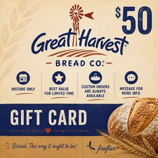 $50.00 USD GREAT HARVEST BREAD COMPANY GIFT CARDS