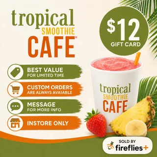 $12.00 USD TROPICAL SMOOTHIE CAFE GIFT CARDS