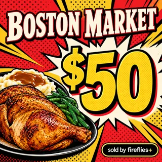 $50.00 USD BOSTON MARKET GIFT CARDS
